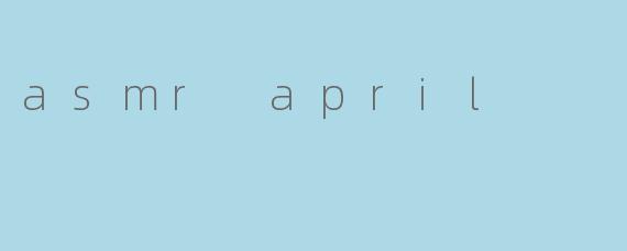 asmr april